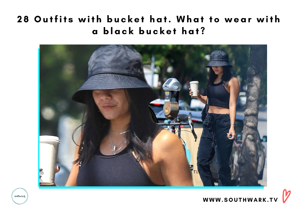 28 Outfits with bucket hat. What to wear with a black bucket hat?