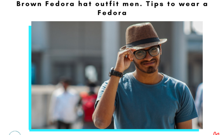 Brown Fedora hat outfit men.