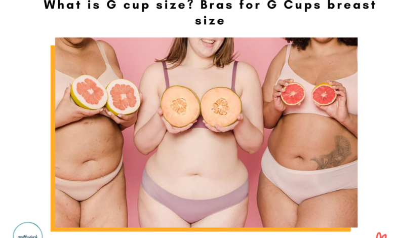 What is G cup size? Bras for G Cups breast size