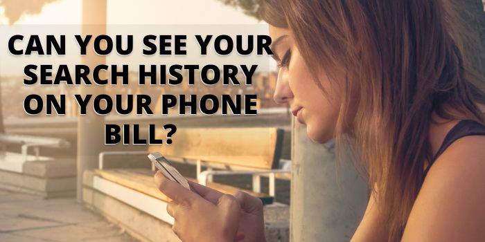 Can You See Your Search History On Your Phone Bill?