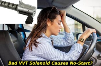 Can A Bad Vvt Solenoid Cause A No Start?